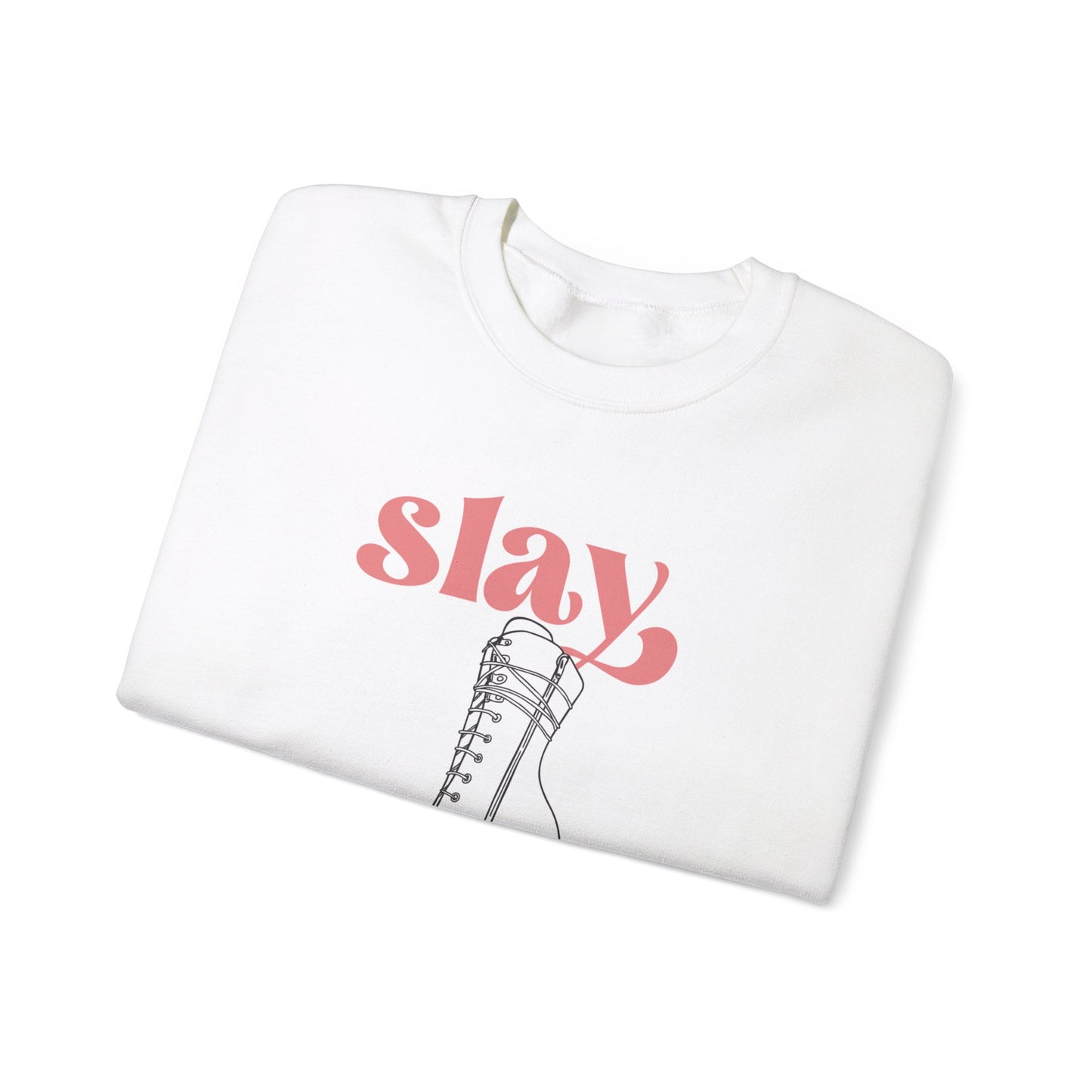 slay sweatshirt