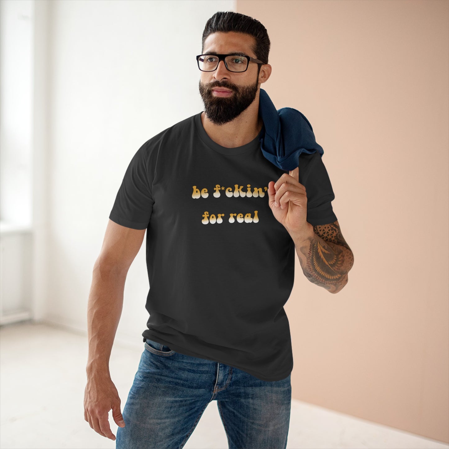 be f*ckin' for real tee