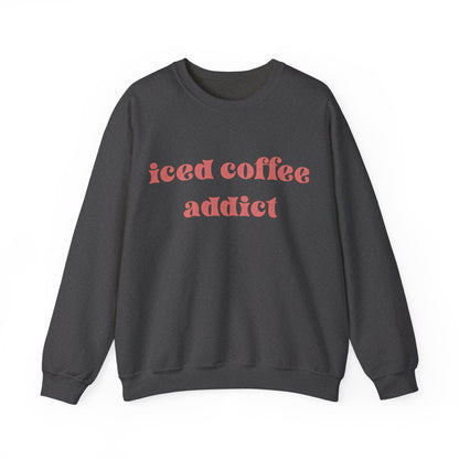 iced coffee addict sweatshirt