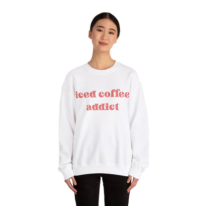 iced coffee addict sweatshirt