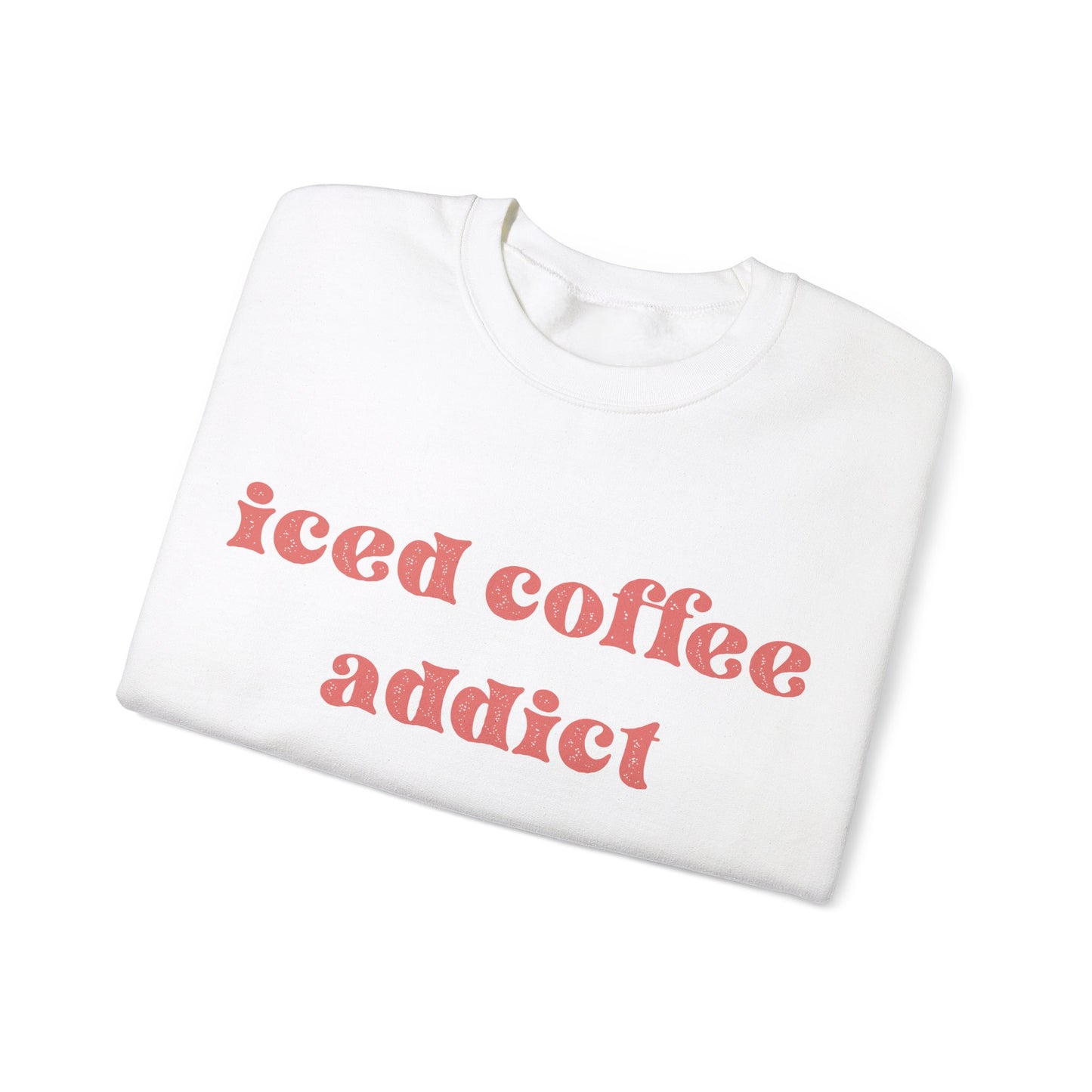 iced coffee addict sweatshirt