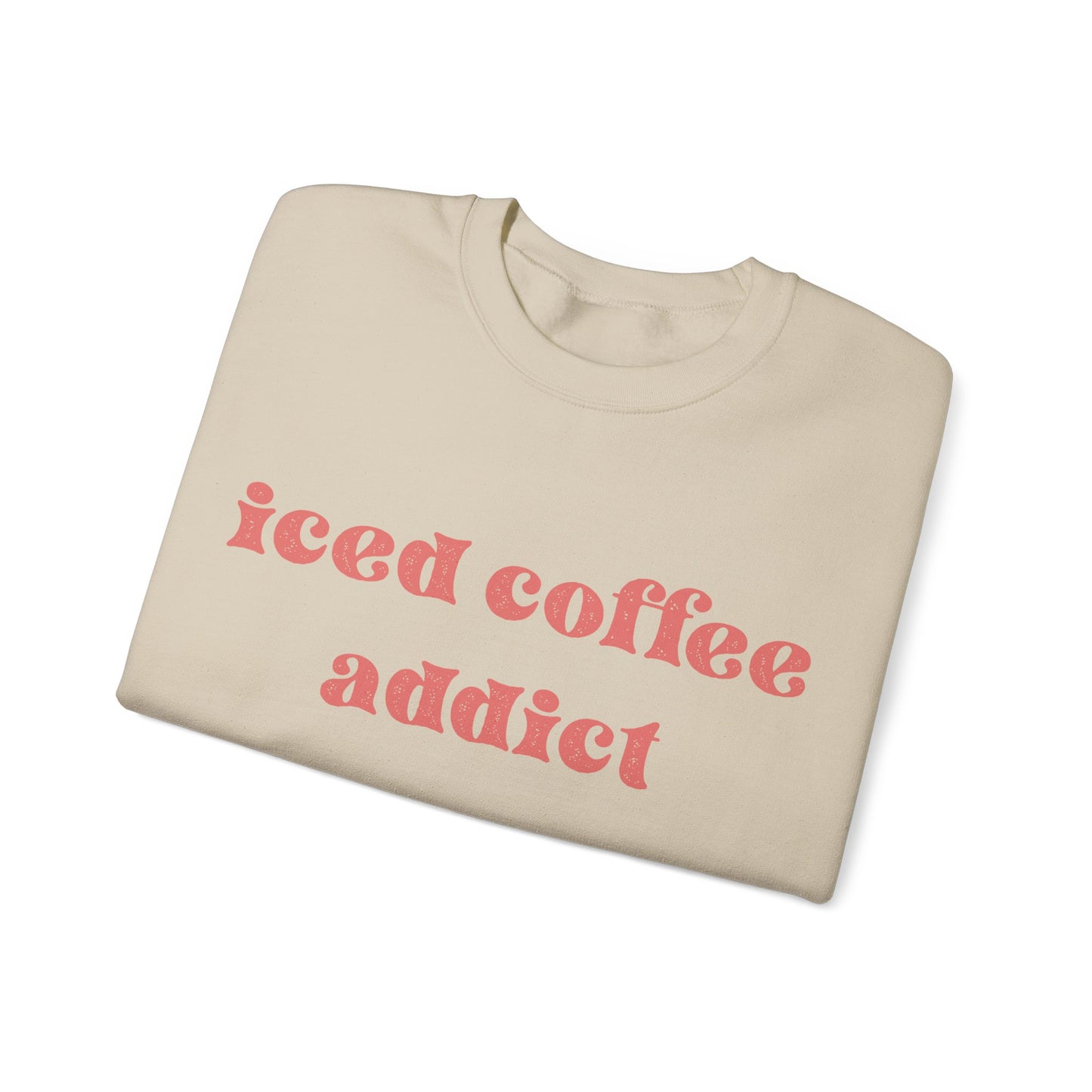 iced coffee addict sweatshirt