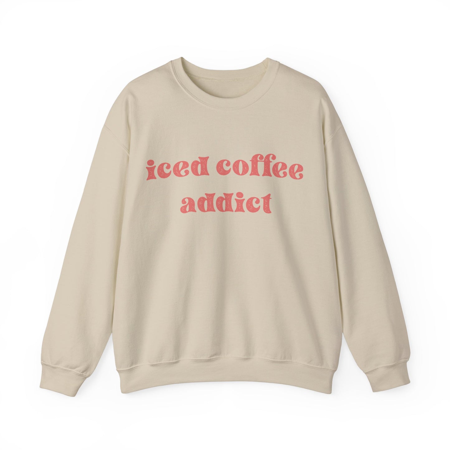 iced coffee addict sweatshirt